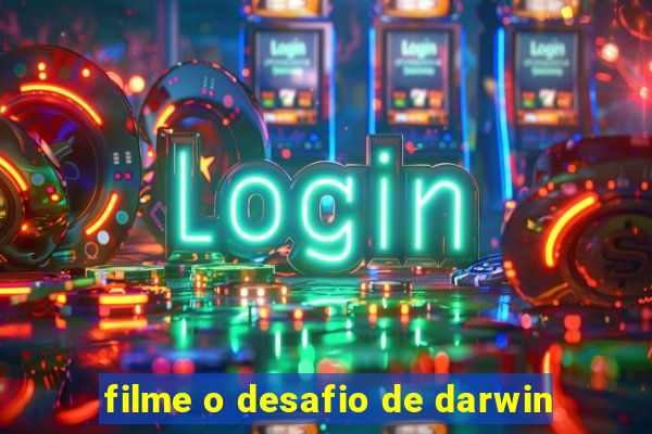 filme o desafio de darwin